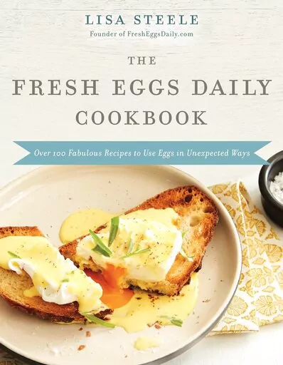 This image released by Harper Horizon shows "The Fresh Eggs Daily Cookbook" by Lisa Steele. (Harper Horizon via AP)